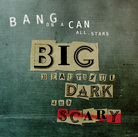 Cover for Big Beautiful Dark And Scary Cover for Big Beautiful Dark And Scary